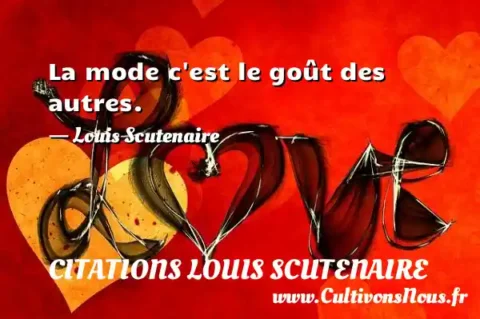 La mode c est le goût des autres. - Louis Scutenaire CITATIONS LOUIS SCUTENAIRE