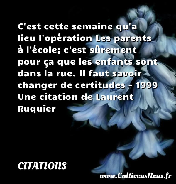 C’est cette semaine qu’a lieu - Citations - Citations Laurent Ruquier