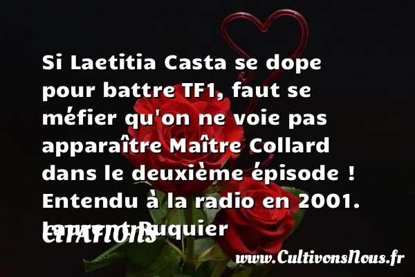 Si Laetitia Casta se dope pour battre - Citations - Citations Laurent Ruquier