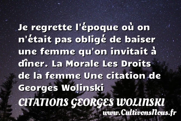 Je regrette l’époque où on n’était - Citations Georges Wolinski - Citation regret
