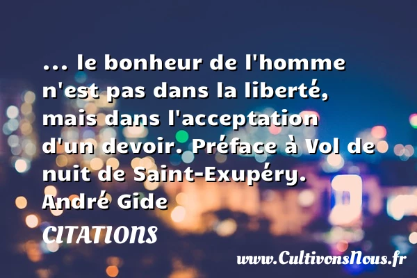 … le bonheur de l’homme n’est pas - Citations - Citations André Gide