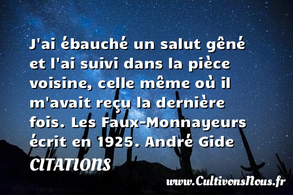 J’ai ébauché un salut gêné et l’ai - Citations - Citations André Gide