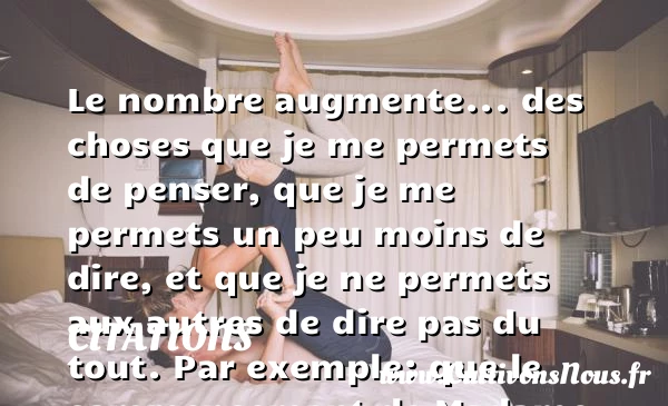 Le nombre augmente… des choses que - Citations - Citations André Gide