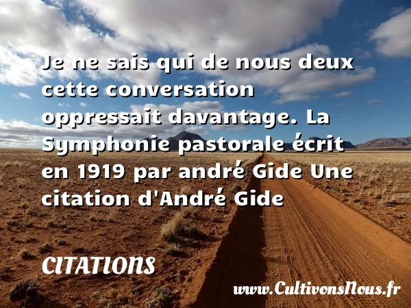 Je ne sais qui de nous deux cette - Citations - Citations André Gide