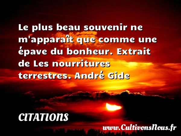 Le plus beau souvenir ne m’apparaît - Citations - Citations André Gide - Citation souvenir