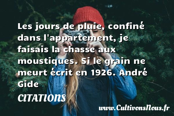 Les jours de pluie, confiné dans - Citations - Citations André Gide - Citation pluie