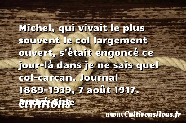 Michel, qui vivait le plus souvent le - Citations - Citations André Gide