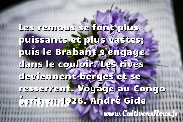 Les remous se font plus puissants et - Citations - Citations André Gide