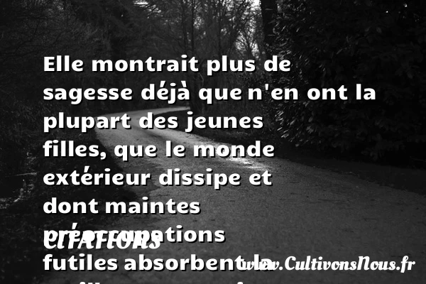 Elle montrait plus de sagesse déjà que - Citations - Citations André Gide - Citation futilité