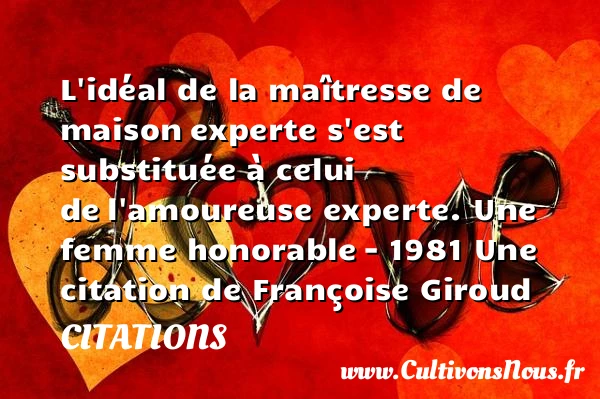 L’idéal de la maîtresse de maison - Citations - Citations Françoise Giroud - Citation maison