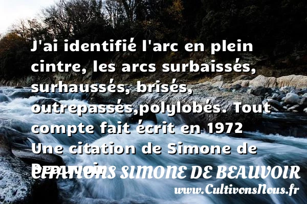 J’ai identifié l’arc en plein - Citations Simone de Beauvoir - Citation repas