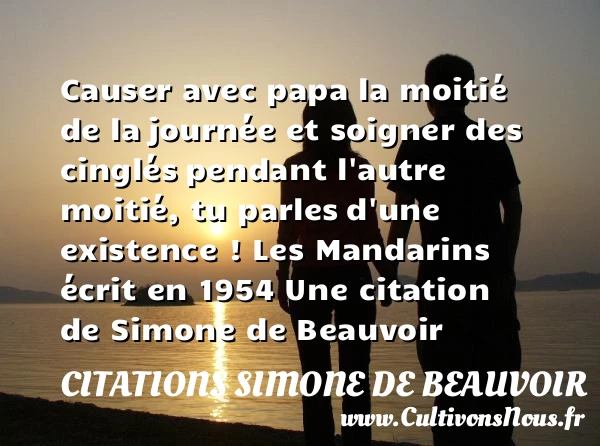 Causer avec papa la moitié de la - Citations Simone de Beauvoir - Citation papa