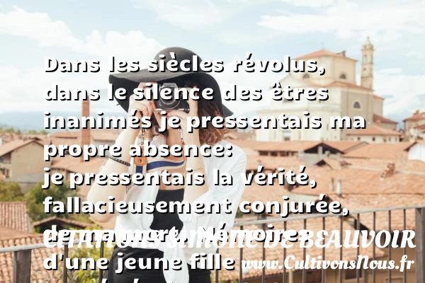 Dans les siècles révolus, dans le - Citations Simone de Beauvoir - Citation mémoire