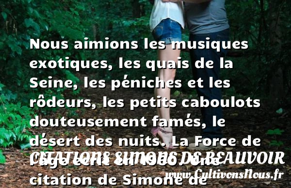 Nous aimions les musiques - Citations Simone de Beauvoir - Citation odeur