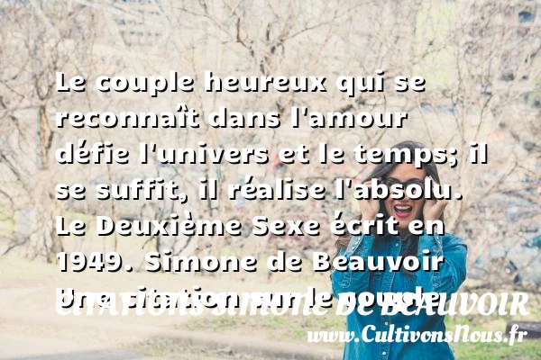 Le couple heureux qui se reconnaît - Citations Simone de Beauvoir - Citations couple