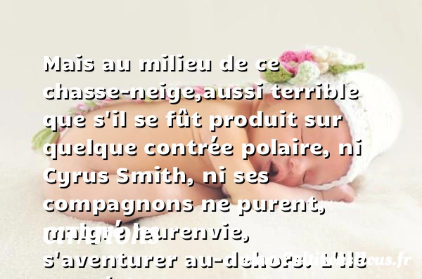 Mais au milieu de ce chasse-neige, - Citations - Citations Jules Verne - Citation aventure