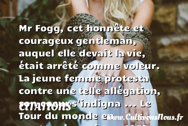 Mr Fogg, cet honnête et courageux - Citations - Citations Jules Verne - Citation courage
