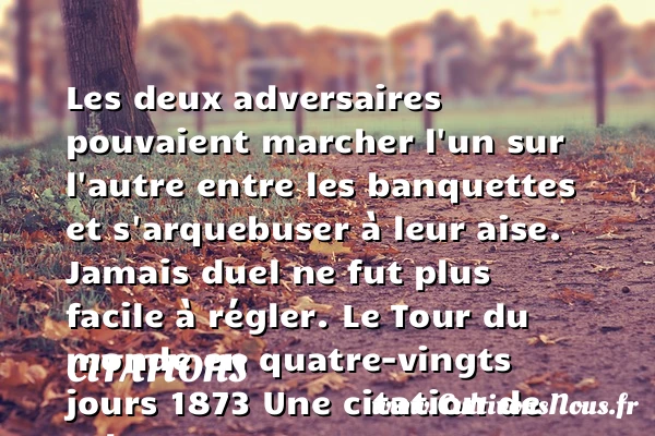 Les deux adversaires pouvaient - Citations - Citations Jules Verne - Citation banque