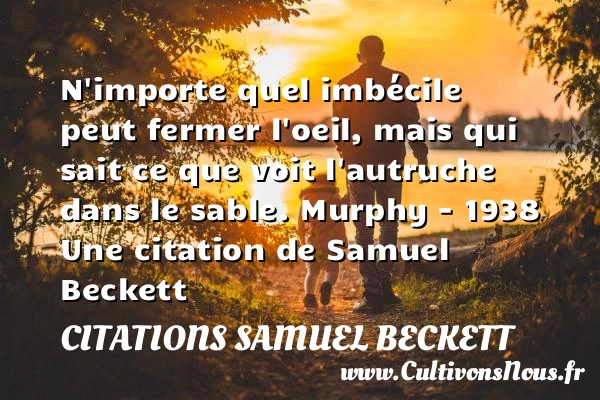 N’importe quel imbécile peut - Citations Samuel Beckett - Citation imbécile