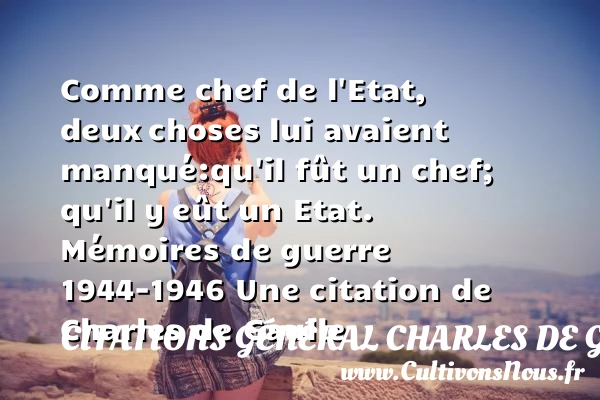 Comme chef de l’Etat, deux - Citations Général Charles de Gaulle - Citation chef