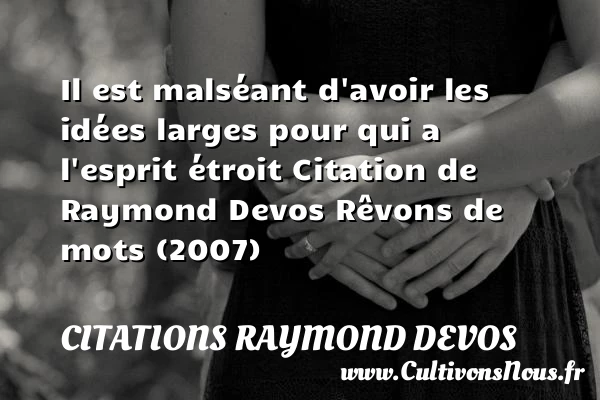 Il est malséant - Citations Raymond Devos - Citation esprit