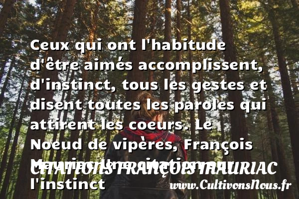 Ceux qui ont l’habitude d’être - Citations François Mauriac - Citation instinct