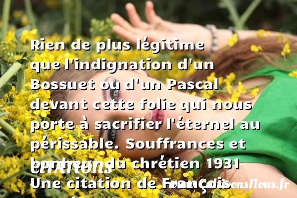 Rien de plus légitime que - Citations - Citations François Mauriac - Citation folie