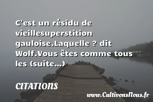C’est un résidu de vieille - Citations - Citations Boris Vian