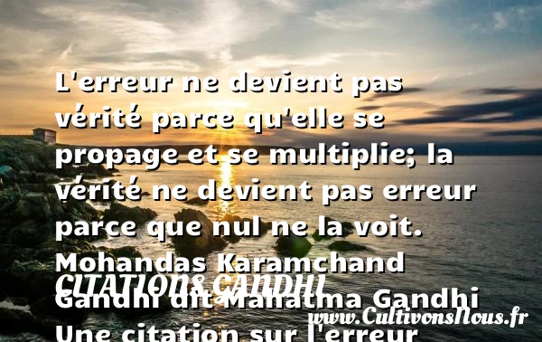 L’erreur ne devient pas - Citations Gandhi - Citation erreur