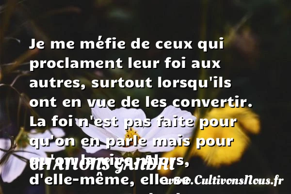 Je me méfie de ceux qui - Citations Gandhi - Citation frère