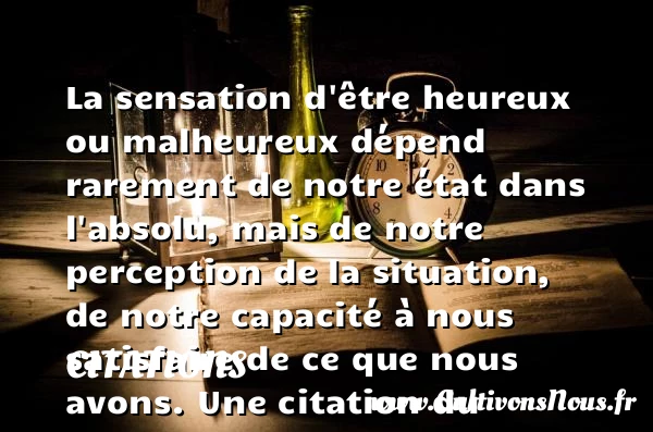 La sensation d’être heureux - Citations - Citations Dalaï-Lama