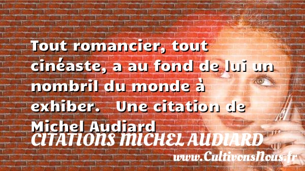 Tout romancier, tout - Citations Michel Audiard - Citation roman