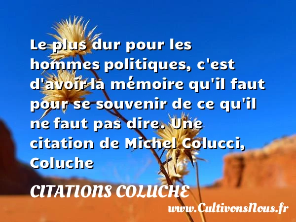 Le plus dur pour les hommes - Citations Coluche - Citation mémoire