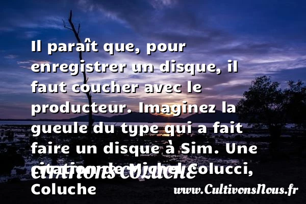 Il paraît que, pour - Citations Coluche - Citation gueule