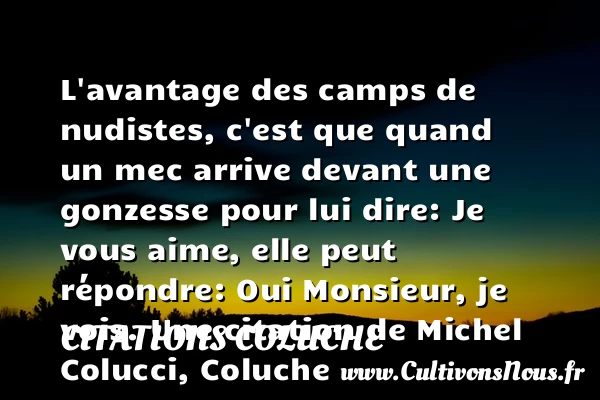 L’avantage des camps de - Citations Coluche