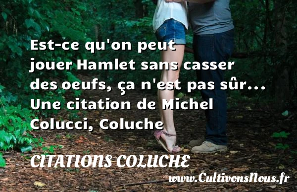 Est-ce qu’on peut jouer - Citations Coluche - Citation jouer