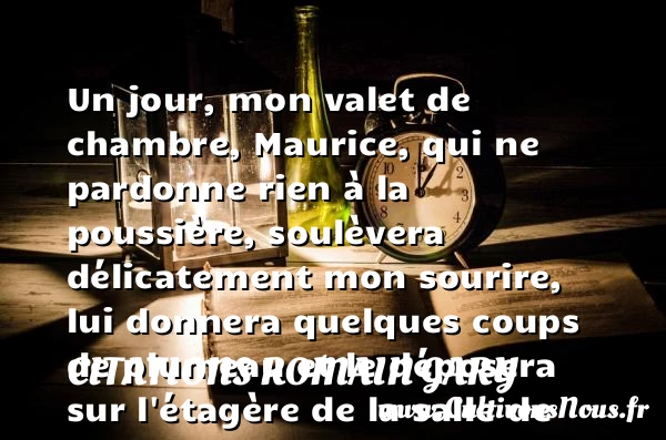 Un jour, mon valet de - Citations Romain Gary - Citation bain - Citations sourire