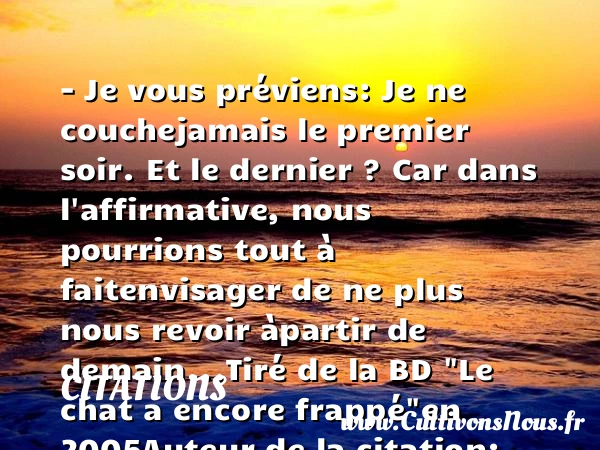 – Je vous préviens: Je ne couche - Citations - Citations Philippe Geluck