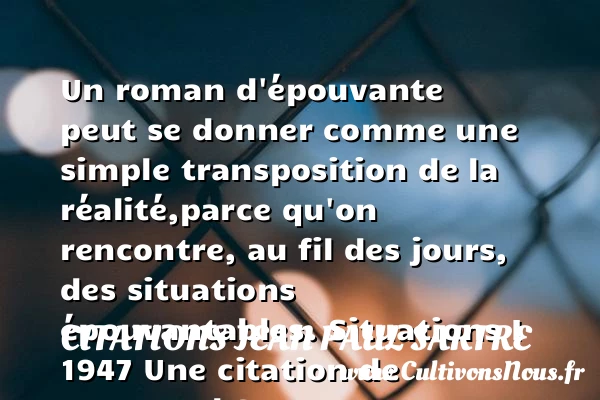 Un roman d’épouvante peut se - Citations Jean Paul Sartre - Citation roman
