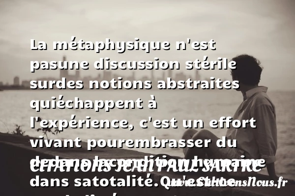La métaphysique n’est pas - Citations Jean Paul Sartre