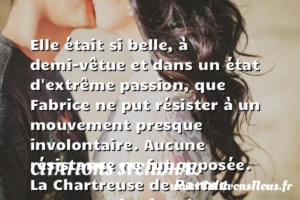 Elle était si belle, à - Citations Stendhal - Citation résistance