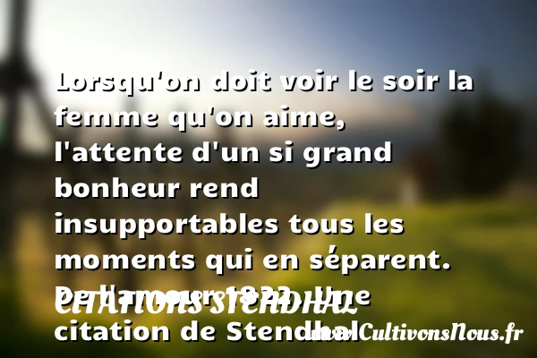 Lorsqu’on doit voir le soir - Citations Stendhal - Citation moment - Citation soir