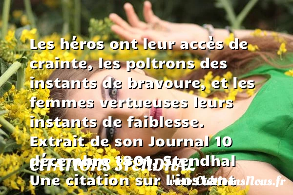 Les héros ont leur accès de - Citations Stendhal - Citation instant