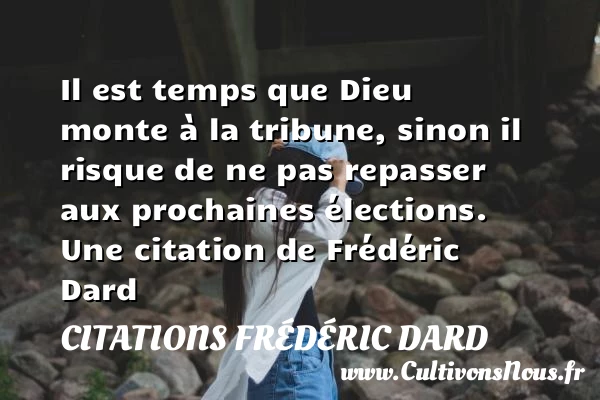 Il est temps que Dieu monte à - Citations Frédéric Dard - Citation repas