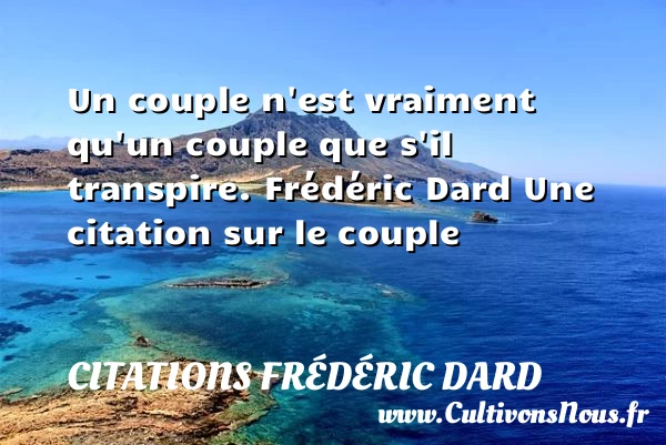 Un couple n’est vraiment - Citations Frédéric Dard - Citations couple