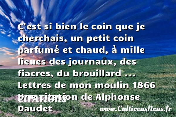 C’est si bien le coin que - Citations - Citations Alphonse Daudet - Citation parfum