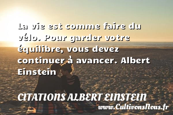 La vie est comme faire du vélo - Citations Albert Einstein - Citation vélo
