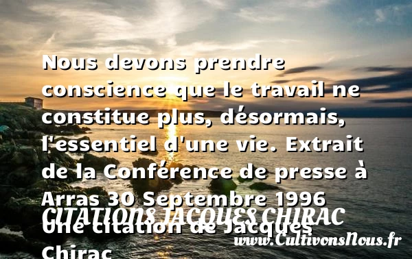 Nous devons prendre - Citations Jacques Chirac - Citation travail
