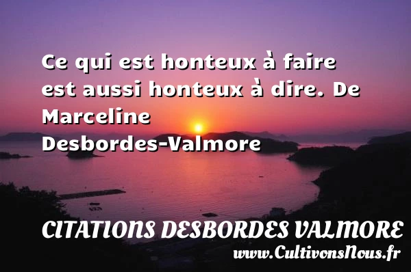 Ce qui est - Citations Desbordes Valmore - Citation honte