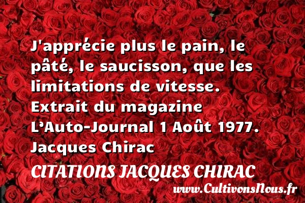 J’apprécie plus le pain, le - Citations Jacques Chirac - Citation pain